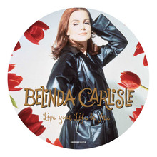 Belinda Carlisle - Live Your Life Be Free (PICTURE DISC VINYL LP) NAD23
