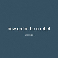 New Order - Be A Rebel (Remixed) (2 x 12" VINYL)