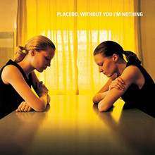 Placebo - Without You I'm Nothing (12" VINYL LP)