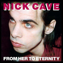 Nick Cave And The Bad Seeds - From Her To Eternity (12" VINYL LP)