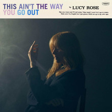 Lucy Rose - This Ain't The Way You Go Out (CD)