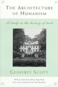 The Architecture of Humanism: A Study in the History of Taste (The Classical America Series in Art and Architecture)
