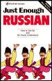 Just Enough Russian: How to Get by and Be Easily Understood