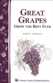 Great Grapes!: Grow the Best Ever
