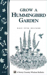 Growing a Hummingbird Garden (Storey Publishing Bulletin, A-167)