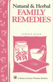 Natural and Herbal Family Remedies (Storey Publishing Bulletin, A-168)