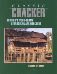 Classic Cracker: Florida's Wood-Frame Vernacular Architecture