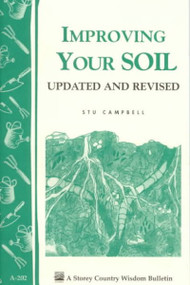 Improving Your Soil: Storey Country Wisdom Bulletin A-202 (Storey Country Wisdom Bulletin, A-202)