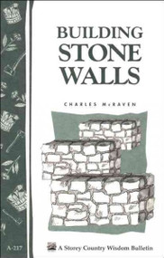Building Stone Walls (Storey Country Wisdom Bulletin, A-217)