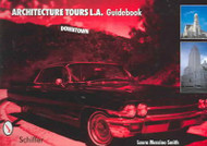 Architecture Tours L.A. Guidebook: Downtown