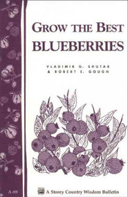 Grow the Best Blueberries (Country Wisdom Bulletins, Vol. A-89)