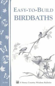 Easy-To-Build Birdbaths (Storey Country Wisdom Bulletin, A-208)