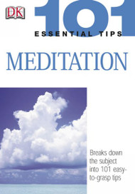 101 Essential Tips Basic Meditation (101 Essential Tips)