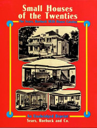Small Houses of the Twenties: The Sears, Roebuck 1926 House Catalog