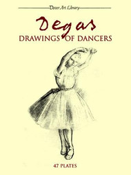 Degas Drawings of Dancers: 47 Works
