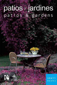 Patios y jardines / Patios & Gardens (SPANISH) (Small Books)