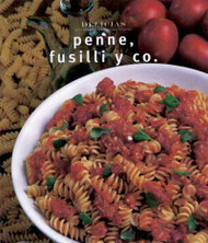 Penne, Fusilli Y Co. (SPANISH) (Serie Delicias:)