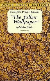 The Yellow Wallpaper: And Other Stories (Dover Thrift Editions)