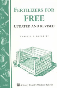 Fertilizers for Free (Storey Country Wisdom Bulletin, A-203)