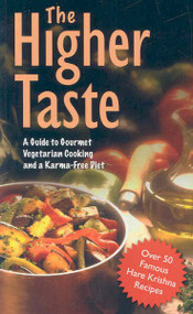 The Higher Taste: A Guide to Gourmet Vegetarian Cooking and a Karma-free Diet