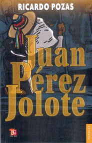 Juan Perez Jolote (SPANISH): Biografia de un tzotzil