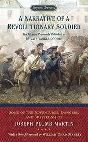 A Narrative of a Revolutionary Soldier: Some of the Adventures, Dangers, and Sufferings of Joseph Plumb Martin (Signet Classics)
