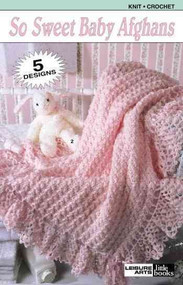 So Sweet Baby Afghans: 5 Designs
