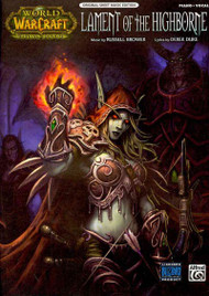 Lament of the Highborne: Piano/ Vocal: Original Sheet Music Edition (World of Warcraft: The Burning Crusade)