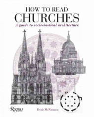 How to Read Churches: A Crash Course in Ecclesiastical Architecture