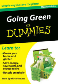 Going Green for Dummies;  Refrigerator Magnet Books: Simple Ways to Save the Planet (Fingertip Books - for Dummies - Refrigerator Magnet Books)