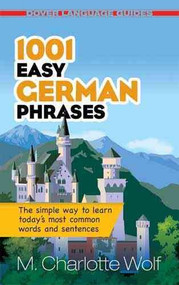 1001 Easy German Phrases (GERMAN) (Dover Language Guides)