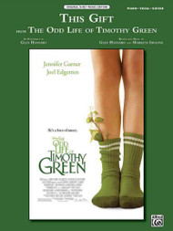 This Gift From The Odd Life of Timothy Green: Piano/Vocal/Guitar, Sheet (Original Sheet Music Edition)