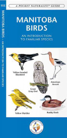 Manitoba Birds: An Introduction to Familiar Species (A Pocket Naturalist Guide)