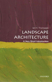 Landscape Architecture: A Very Short Introduction (Very Short Introductions)