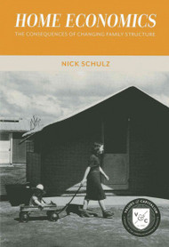 Home Economics: The Consequences of Changing Family Structure (Values and Capitalism)
