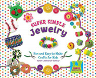 Super Simple Jewelry: Fun and Easy-to-Make Crafts for Kids (Super Simple Crafts)