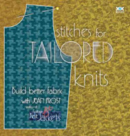 Stitches for Tailored Knits: Build Better Fabric