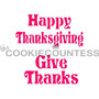 Thanksgiving phrases stencil.  Overall size approximately 5.5" x 5.5". PINK sections in image are the open sections. Stencils are 5mil Food Grade plastic, washable and reusable.