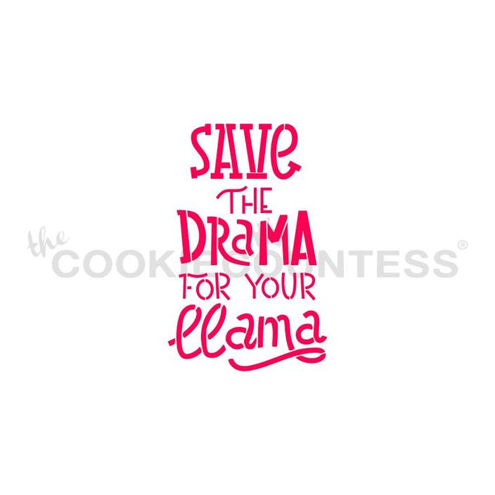 Save the Drama For Your Llama stencil. Design size is 1.77" x 2.75". Overall stencil size approximately 5.5" x 5.5". PINK sections in image are the open sections. Stencils are 5mil Food Grade plastic, washable and reusable