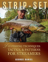 Strip-Set:Fly-Fishing Techniques, Tactics, Patterns for Streamers, by George Daniel