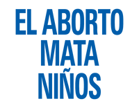 Sp- El Aborto Mata Niños Sign--LAMINATED