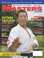  MASTERS MAGAZINE and SPECIAL DVD. SUMMER 2008
Includes In-depth interview and techniques in the DVD section with Shotokan JKA Sensei Yutaka Yaguchi. Chuck Sullivan (Kenpo) Dan Inosanto and Giron Escrima (Kali), Nelson Monteiro Jiu Jitsu, Haruo Matsuoka (Aikido), Wushu Weaponry. BJJ Armlocks and much more!