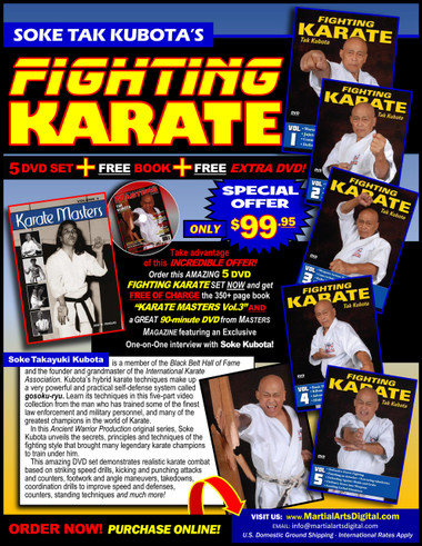 Soke Takayuki Kubota is a member of the Black Belt Hall of Fame and the founder and grandmaster of the International Karate Association Inc. Kubota’s hybrid of judo, karate and jujutsu techniques is a very powerful and practical self-defense system called gosoku-ryu. Learn its techniques in this five-part video collection from the man who has trained some of the finest law-enforcement and military personnel in the world.
Volume 1: Kubo-Jitsu Fighting — Warm-up exercises and falling, realistic combat, jujutsu and grappling holds, counters, standing techniques and effective defenses. (Approx. 58 min.) 
Volume 2: Gosoku-Ryu Fighting — Striking speed drills, kicking and punching attacks and counters, footwork and maneuvers, takedowns, and coordination drills to improve speed and defenses. (Approx. 57 min.) 
Volume 3: Weapons Action—Techniques and Kata — Cane techniques (attack and defense drills), kata and applications, keibo jitsu waza (staff techniques), attack-and-defense drills with the staff, tonfa (side-handle baton) attack-and-defense drills, kata and application, and police baton techniques and application. (Approx. 59 min.) 
Volume 4: Gosoku-Ryu Kata — Basic drills, kihon no kata, advanced gosoku-ryu kata and detailed explanation of the hidden fighting techniques in kata. (Approx. 54 min.) 
Volume 5: Defensive Street Fighting — Kicking drills, striking drills and effective ways to strike and kick an attacker, how to block attacks and initiate counterattacks, executing takedowns, defending against holds and grabs, ways of defending yourself from the ground or while sitting, turning ordinary items into weapons and avoiding potentially lethal situations on the street. (Approx. 60 min.) 
