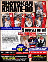 This series includes: warm-ups, strikes and kicks, stances and footwork, black-belt kata, defenses, distance, timing, power and speed training, self-defense techniques, and much more. (Approx. 60 min, each DVD)
Volume 1:
Stances and correct footwork
Exercises to improve your balance and coordination
Speed and power drills
Counter-attacks
Five Heian and Tekki Shodan Kata.
Volume 2:
Defensive maneuvers
Blocking, punching & kicking
Sparring & Jyu Kumite training
Kata: Jitte, Bassai Dai, Jion, Kanku Dai, Empi and Hangetsu
Volume 3:
Advanced Jyu Kumite
Developing Kime
Distance & Timing drills
Kata: Tekki Nidan/Sandan, Kanku Sho, Bassai Sho, Ninjushiho, Jiin, Gankaku, Gojushiho Dai & Sho
Volume 4:
Self Defense
Kata for Advanced Black Belts
Sochin, Chintei & Unsu
Power Development for kicking
Volume 5:
Free-sparring combinations
Defense vs. multiple attackers
Advanced Sanchin Kata training
 
 This series includes: warm-ups, strikes and kicks, stances and footwork, black-belt kata, defenses, distance, timing, power and speed training, self-defense techniques, and much more. (Approx. 60 min, each DVD)

 Volume 1

Stances and correct footwork
Exercises to improve your balance and coordination
Speed and power drills
Counter-attacks
Five Heian and Tekki Shodan Kata.
Volume 2

Defensive maneuvers
Blocking, punching & kicking
Sparring & Jyu Kumite training
Kata: Jitte, Bassai Dai, Jion, Kanku Dai, Empi and Hangetsu
Volume 3

Advanced Jyu Kumite
Developing Kime
Distance & Timing drills
Kata: Tekki Nidan/Sandan, Kanku Sho, Bassai Sho, Ninjushiho, Jiin, Gankaku, Gojushiho Dai & Sho
Volume 4

Self Defense
Kata for Advanced Black Belts
Sochin, Chintei & Unsu
Power Development for kicking
Volume 5

Free-sparring combinations
Defense vs. multiple attackers
Advanced Sanchin Kata training
 

 

 
 

 