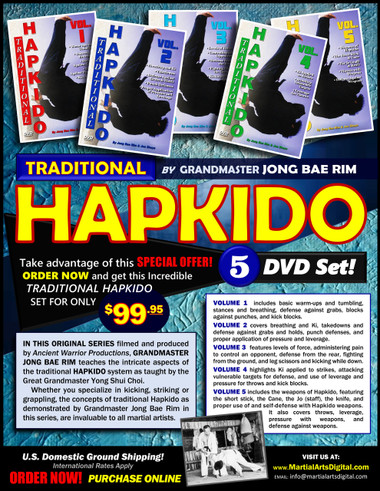 This five-part Traditional Hapkido DVD series features Grandmaster Jong Bae Rim and instructor Joe Sheya teaching powerful and effective techniques from the Korean martial art. Grandmaster Jong Bae Rim is a direct disciple of Hapkido founder, Yong Shul Choi. 
In this original series filmed and produced by “Ancient Warrior Productions”, he teaches the intricate aspects of the traditional Hapkido system as taught by the Great Yong Shui Choi. 
Whether you specialize in kicking, striking or grappling, the concepts of traditional Hapkido as demonstrated by GM Jong Bae Rim in this series, are invaluable to all martial artists. 
Volume 1 includes basic warm-ups and tumbling, stances and breathing, defense against grabs, blocks against punches, and kick blocks. 
Volume 2 covers breathing and Ki, takedowns and defense against grabs and holds, punch defenses, and proper application of pressure and leverage. 
Volume 3 features levels of force, administering pain to control an opponent, defense from the rear, fighting from the ground, and leg scissors and kicking while down. 
Volume 4 highlights Ki applied to strikes, attacking vulnerable targets for defense, and use of leverage and pressure for throws and kick blocks. 
Volume 5 includes the weapons of Hapkido, featuring the short stick, the Cane, the Jo (staff), the knife, and proper use of and self-defense with Hapkido weapons. It also covers throws, leverage, pressure with weapons, and defense against weapons. 


