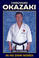 n this inspiring “one-on-one” biography, Sensei Okazaki shares his journey and experiences in the art of Karate-do.  This absorbing and inspiring book reveals not only a wealth of training wisdom but also previously untold facts, fascinating insights and vivid anecdotes from one of the most relevant teachers in the history of Karate. Born June 22, 1931 to a samurai family in Fukuoka, Japan. After studying aikido, judo and kendo, he began karate training in 1947, joining the Japan Karate Association (JKA), where he studied under both Grand Master Gichin Funakoshi and Master Masatoshi Nakayama. In 1953, Master Okazaki graduated from Takushoku University in Tokyo with a BA in Political Economics. That same year, he helped form the JKA Instructor Training Program along with Master HidetakaNishiyama with Master Nakayama’s oversight. He later taught at Boei University (considered Japan’s West Point), Takushoku University and Tokyo Toritsu University. He also taught the instructor trainees for the JKA Headquarters. Master Okazaki was sent to the United States by JKA Chief Instructor Masatoshi Nakayama in 1961 to help share Shotokan karate withall people throughout the world. This was Grand Master Funakoshi’s goal – to share Shotokan karate worldwide. He established a dojo in Philadelphia and founded the East Coast Shotokan Karate Association in 1963, and the International Shotokan Karate Federation (ISKF) in 1977 - now one of the largest karate organizations in the world.