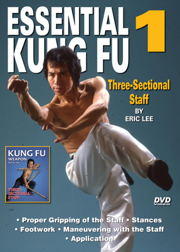 ESSENTIAL KUNG FU 
By Eric Lee
Grandmaster Eric Lee  trained in both Northern and Southern Shaolin Kung Fu. He exceled in the field of martial arts and is credited with winning more national and international awards than any other martial artist in the United States. 

Volume 1 - Three-Sectional Staff
- Proper gripping of the staff
- Stances
- Footwork
- Maneuvering with the staff
- Application 