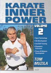 KARATE: THE INNER POWER Volume 2
By TOM MUZILA

When it comes to achieving a goal, strength of the mind – not the size of the person – is what counts. Everyone possesses this energy: it just needs to be tapped, Known as “Chi” or “Ki”, this inner energy helps martial artists to achieve apparently superhuman feats. In this 2 DVD Series, Martial Arts and Karate expert, Tom Muzila, teaches a combination of modern sports technology and ancient martial arts philosophies designed to help a martial artists acquire the mentality to face any opponent or obstacle in their path. It also includes ways of developing and generating maximum chi instantly, the secrets of ancient iron-ball training techniques, and the essence of plyometric concepts as way to develop maximum explosiveness and speed in your Karate techniques. 

Chi Development
Iron Ball Training
Plyometric Exercises
Power & Balance Development