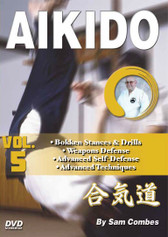AIKIDO Volume 5
By Sam Combes
In this five-volume traditional martial arts DVD series, Sam Combes sensei—a retired police officer who holds a seventh-dan black belt—teaches aikido kata, self-defense and weapons techniques, which form the cornerstone of this highly effective ancient art. 

Volume 5 covers bokken stances and drills, weapons defense, advanced self-defense and advanced aikido techniques.