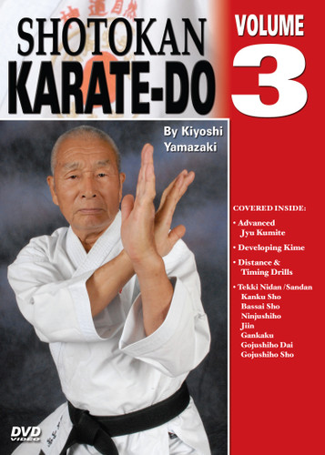 Shotokan Karate Volume 3
by Kiyoshi Yamazaki
Chief International Instructor, Japan Karate Do Ryobu-Kai, Kiyoshi Yamazaki sensei —an eight-degree black belt from Ryobukai (Japan Karate Federation) and a ninth-degree Shindo Jinen Ryu—teaches you kata and sparring techniques from beginning through black-belt ranks. His own teacher, Yasuhiro Konishi, learned this style directly from Okinawan masters Funakoshi (shotokan) Mabuni (shito-ryu), Miyagi (goju-ryu) and Choki Motobu. This series includes: warm-ups, strikes and kicks, stances and footwork, black-belt kata, defenses, distance, timing, power and speed training, self-defense techniques, and much more. (Approx. 60 min, each DVD)

Advanced Jyu Kumite
Developing Kime
Distance & Timing drills
Kata: Tekki Nidan/Sandan, Kanku Sho, Bassai Sho, Ninjushiho, Jiin, Gankaku, Gojushiho Dai & Sho